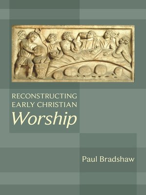 cover image of Reconstructing Early Christian Worship